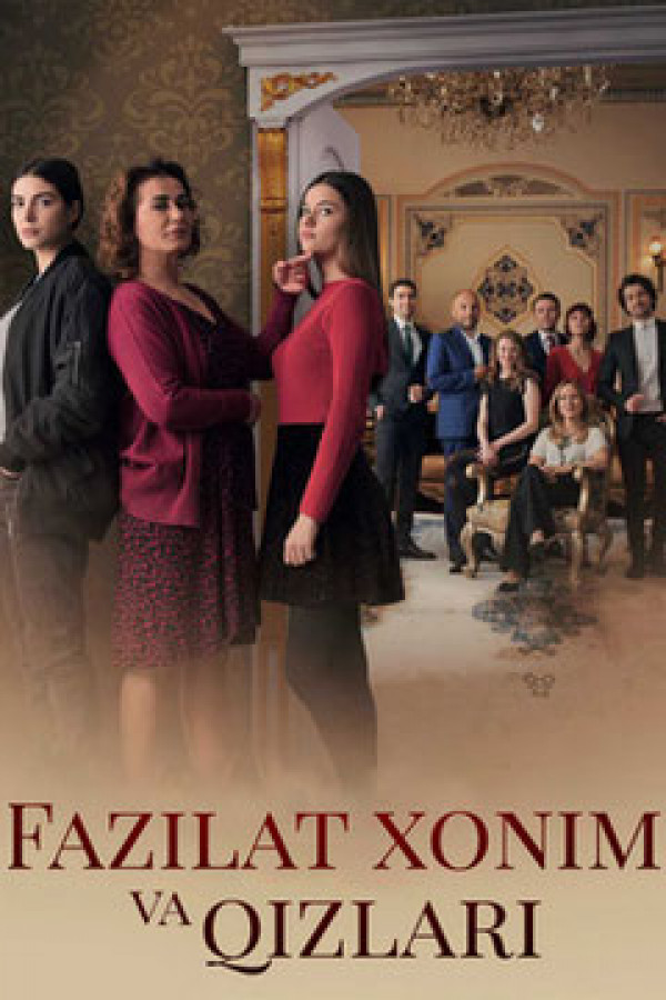 Fazilat Xonim Va Qizlari 1-2-3-4-5-6-7-8-9-10-20-30-50-60-70-80-90-100 Qism Uzbek tilida Turk serial Barcha qismlar